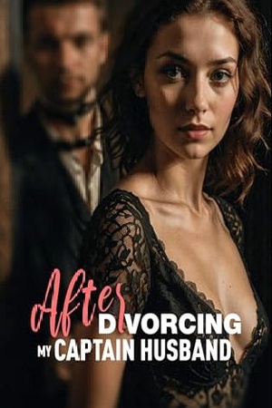 Cover of After Divorcing my Captain Husband (Chloe and Michael)
