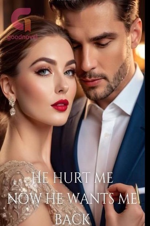 Cover of He Hurt Me, Now He Wants Me Back