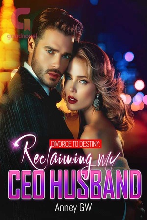 Cover of Divorce to Destiny: Reclaiming My CEO Husband