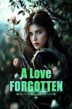 Cover of A Love Forgotten (Arianna and Elijah)