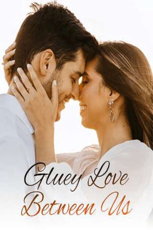 Cover of Gluey Love Between Us