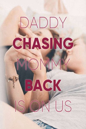 Cover of Daddy, Chasing Mommy Back is On Us!