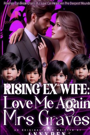 RISING EX WIFE Love Me Again Mrs Graves (Eva and Max)