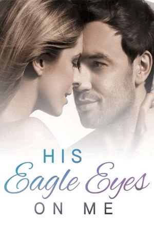 Cover of His Eagle Eyes on Me