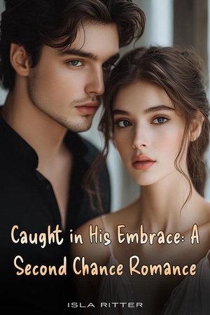 Cover of Caught In His Embrace A Second Chance Romance