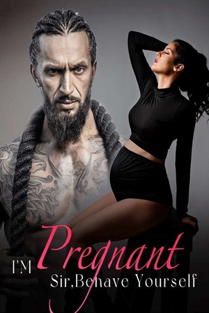 Cover of I'm pregnant Sir Behave Yourself