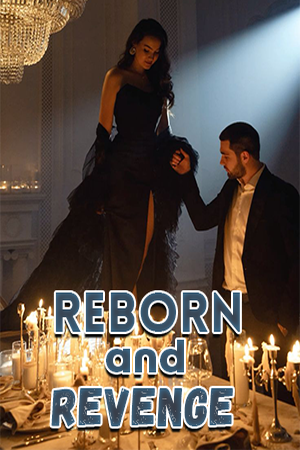 Reborn and Revenge