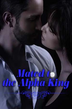 Mated to the Alpha King-Book 1