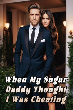 When My Sugar Daddy Thought I Was Cheating