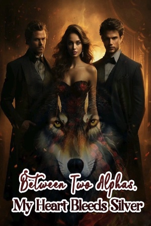 Between Two Alphas, My Heart Bleeds Silver
