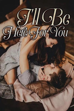 I'll Be Here For You