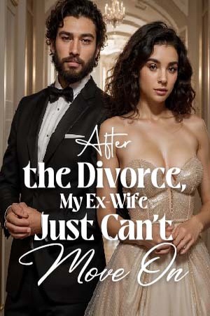 After the Divorce, My Ex-Wife Just Can't Move On