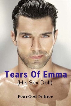 Tears Of Emma: His Sex Doll