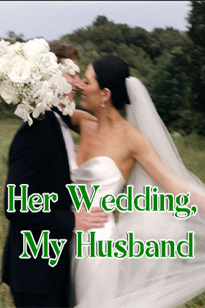 Her Wedding, My Husband