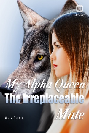 Cover of My Alpha Queen: The Irreplaceable Mate