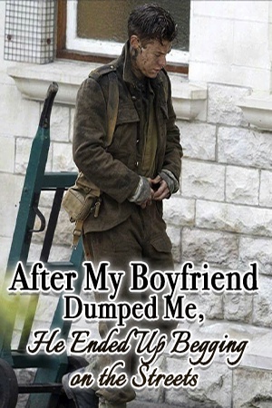 After My Boyfriend Dumped Me, He Ended Up Begging on the Streets