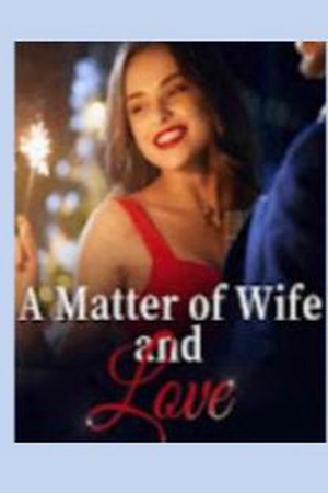 Cover of A Matter of Wife and Love