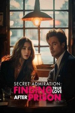 Cover of Secret Admiration: Finding True Love After Prison