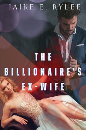 Cover of The Billionaire's Ex-Wife (Her Ex-Husband's Regret)