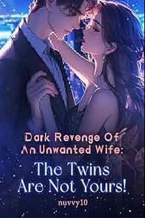 Cover of Dark Revenge Of An Unwanted Wife The Twins Are Not Yours