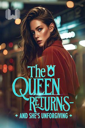 Cover of The Queen Returns—And She's Unforgiving