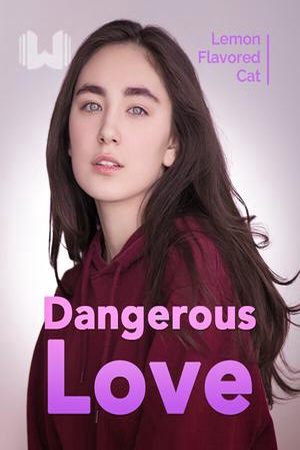 Cover of Dangerous Love: You Are My One and Only Bride