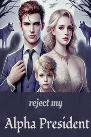 Cover of Reject My Alpha President (Iris and Arthur)