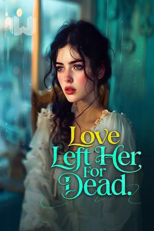 Cover of Love Left Her For Dead