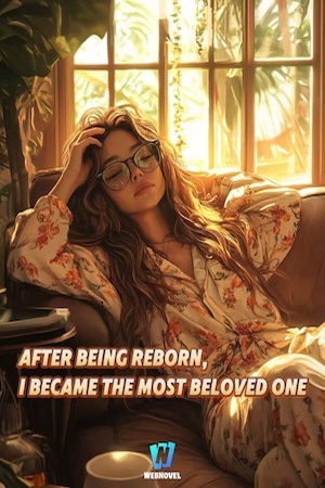 Cover of After Reborn, I Became the Bigshots' Beloved