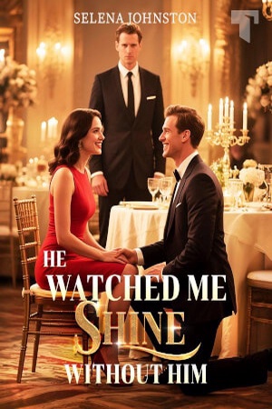 Cover of He Watched Me Shine Without Him