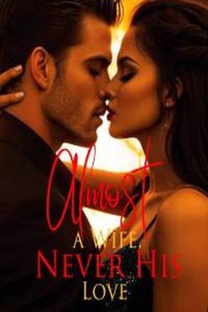 Cover of Almost a Wife Never His Love