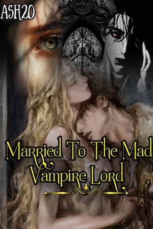 Cover of Married To The Mad Vampire Lord