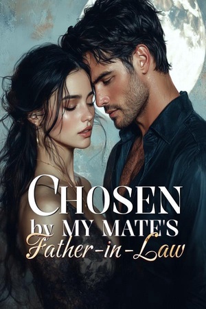 Cover of Chosen By My Mate's Father-in-law