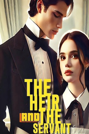 Cover of The Heir And The Servent Started From A Bet
