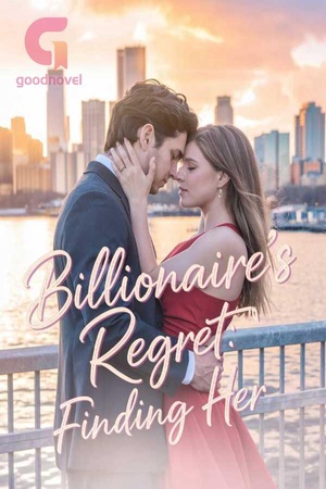 Billionaire's Regret Finding Her (Caitlin and Sebastian)