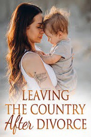 Leaving The Country After Divorce (Lucian and Roxanne)